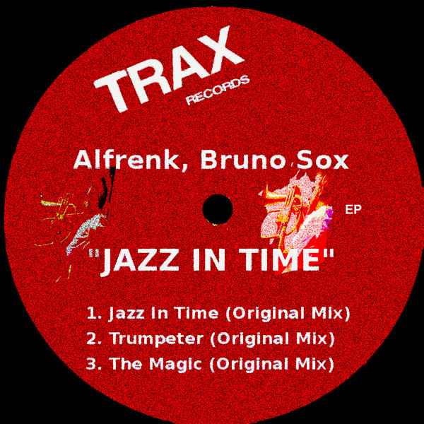 Alfrenk, Bruno Sox - JAZZ IN TIME EP [TRX1007]